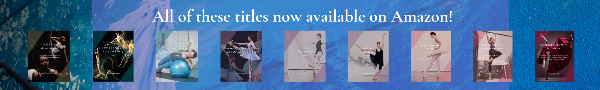 All Titles now Available on Amazon - Product Banner - Lisa Howell - The Ballet Blog